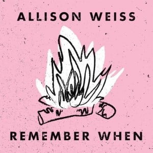 Allison Weiss - Remember When