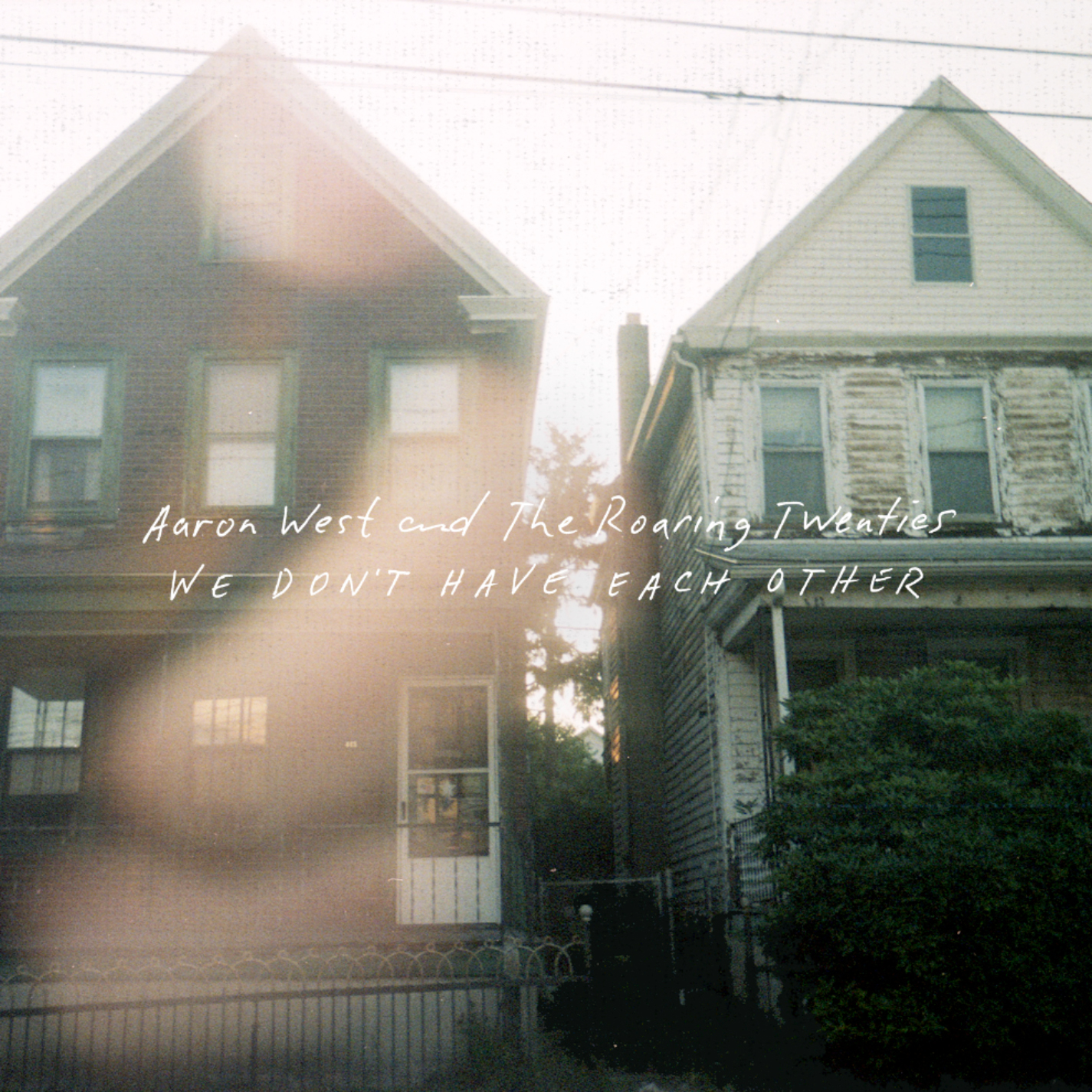 Aaron West and The Roaring Twenties - We Don't Have Each Other