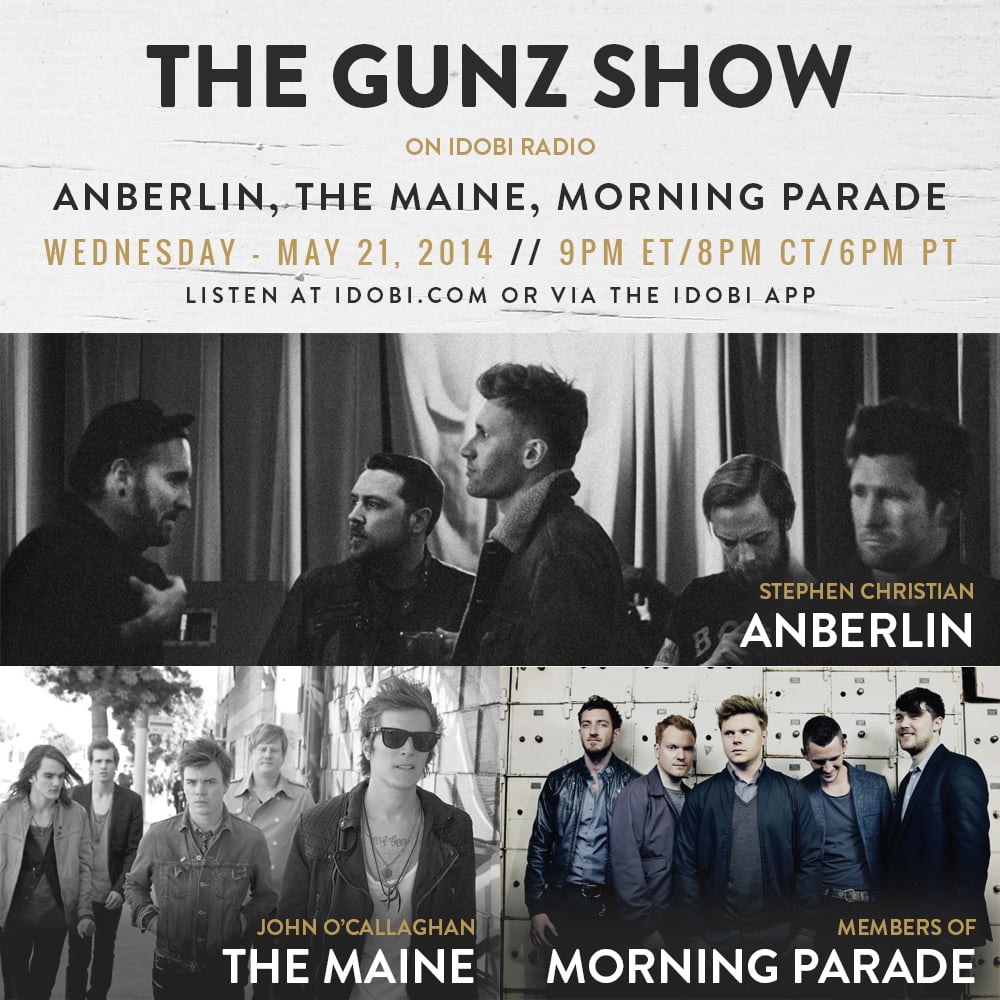 The Gunz Show - May 21, 2014 with Anberlin, The Maine, and Morning Parade
