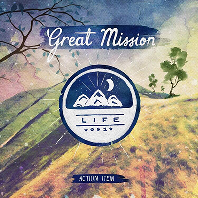 Action Item - Great Mission: LIFE