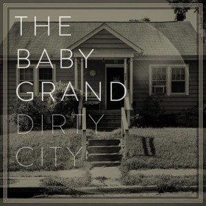 baby grand dirty city 