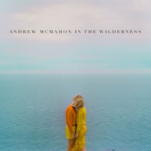 Andrew McMahon in the Wilderness - ST